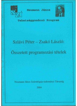 Szlávi Péter, Zsakó László - Összetett programozási tételek Szlávi Péter, Zsakó László - Összetett programozási tételek, 2004 antikvár könyv