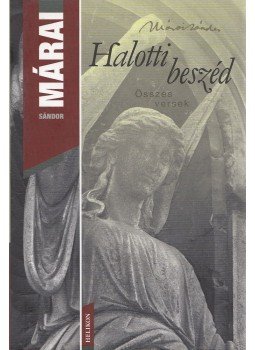 Márai Sándor - Halotti beszéd Márai Sándor - Halotti beszéd, Debrecen 2010 antikvár könyv
