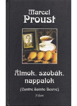 Marcel Proust - Álmok, szobák, nappalok Marcel Proust - Álmok, szobák, nappalok, Budapest 2002 antikvár könyv