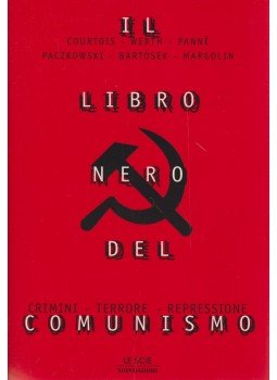 Stéphane Courtois, Nicolas Werth, Andrzej Paczkowski, Karel Bartosek, Jean-Louis Margolin - Il libro nero del comunismo Stéphane Courtois, Nicolas Werth, Andrzej Paczkowski, Karel Bartosek, Jean-Louis Margolin - Il libro nero del comunismo, Milano 1998 antikvár könyv