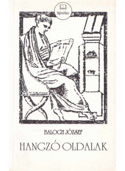 Balogh József - Hangzó oldalak Balogh József - Hangzó oldalak, 2001 antikvár könyv