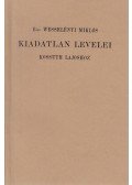 Báró Wesselényi Miklós - Báró Wesselényi Miklós kiadatlan levelei Kossuth Lajoshoz