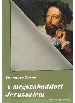 Tasso, Torquato - A megszabadított Jeruzsálem Tasso, Torquato - A megszabadított Jeruzsálem, Budapest 1995 antikvár könyv