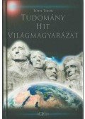 Tóth Tibor - Tudomány, hit, világmagyarázat