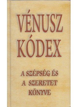 Vágó Gy. Zsuzsanna - Vénusz kódex - A szépség és a szeretet könyve - A szépség és a szeretet könyve Vágó Gy. Zsuzsanna - Vénusz kódex - A szépség és a szeretet könyve - A szépség és a szeretet könyve, Budapest 2010 antikvár könyv