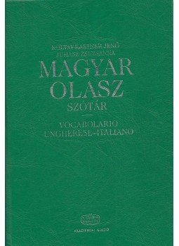 Juhász Zsuzsanna, Koltay-Kastner Jenő - Magyar-olasz szótár Juhász Zsuzsanna, Koltay-Kastner Jenő - Magyar-olasz szótár, Budapest 2000 antikvár könyv