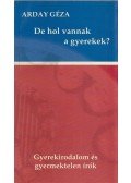 Arday Géza - De hol vannak a gyerekek? (dedikált)