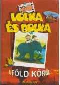 Ludwik Cichy - Lolka és Bolka a Föld körül