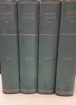 - Milliók könyve 1-100 (hiánytalan, négy kötetben) - Milliók könyve 1-100 (hiánytalan, négy kötetben), Budapest 1915 antikvár könyv