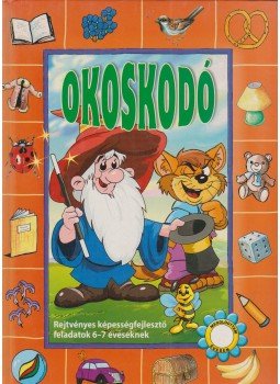 Horváthné Sipter Judit - Okoskodó Horváthné Sipter Judit - Okoskodó, 2005 antikvár könyv