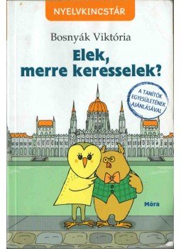 Bosnyák Viktória - Elek, merre keresselek? (dedikált) Bosnyák Viktória - Elek, merre keresselek? (dedikált), 2015 antikvár könyv