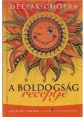 Deepak Chopra - A boldogság receptje
