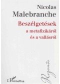 MALEBRANCHE, NICOLAS - Beszélgetések a metafizikáról és a vallásról