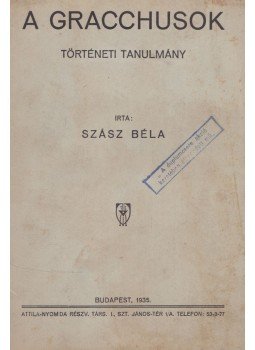 Szász Béla - A Gracchusok Szász Béla - A Gracchusok, Budapest 1935 antikvár könyv