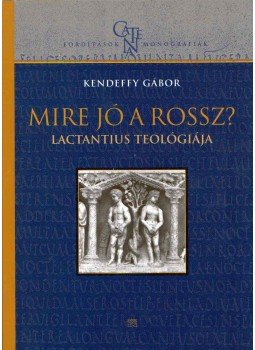 Kendeffy Gábor - Mire jó a rossz? Kendeffy Gábor - Mire jó a rossz?, Budapest 2006 antikvár könyv