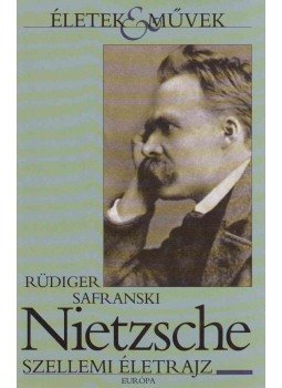 Rüdiger Safranski - Nietzsche Rüdiger Safranski - Nietzsche, Budapest 2002 antikvár könyv