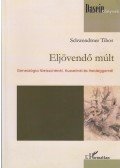 Schwendtner Tibor - Eljövendő múlt