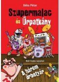 Dóka Péter - A három űrbetyár - Szupermalac és Űrpatkány