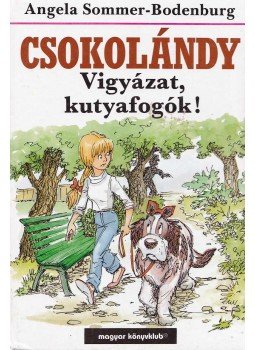 Bodenburg-Angela Sommer - Csokolándy - Vigyázat, kutyafogók!, Budapest 1995 antikvár könyv
