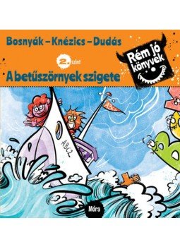 Bosnyák Viktória, Csájiné Knézics Anikó - A betűszörnyek szigete - Rém jó könyvek 2. szint, null 2019 antikvár könyv