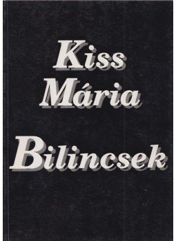 Kiss Mária - Bilincsek Kiss Mária - Bilincsek, Budapest 1994 antikvár könyv