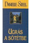 Danielle Steel - Ugrás a sötétbe