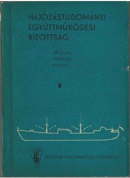 Kovács Miklós - A MFTR, MESZHART és MAHART hajóműhelyeinek története 1895-1965, Budapest 1967 antikvár könyv
