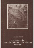 Lénárt Andor - Az egri vár feltárásának története 1949-ig