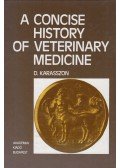 Karasszon Dénes - A Concise History of Veterinary Medicine