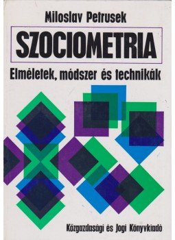 Miloslav Petrusek - Szociometria Miloslav Petrusek - Szociometria, Budapest 1972 antikvár könyv