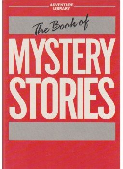 Ted Harriott, Angus Allan, Marianne Gray, Poe, E. A., Doyle, Conan, Charles Dickens, Maynard, Christopher, Sussanah Bradley - The Book of Mystery Stories Ted Harriott, Angus Allan, Marianne Gray, Poe, E. A., Doyle, Conan, Charles Dickens, Maynard, Christopher, Sussanah Bradley - The Book of Mystery Stories, London 1982 antikvár könyv
