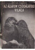 Francé, Raoul - Az állatok csodálatos világa