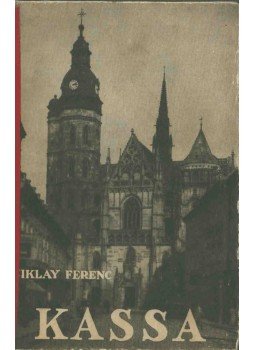 Sziklay Ferenc - Kassa, Budapest 1938 antikvár könyv