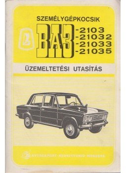  - VAZ-2103, VAZ-21032, VAZ-21033, VAZ-21035 személygépkocsik üzemeltetési utasítás, Moszkva 0 antikvár könyv