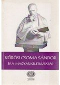 Gazda József,Szabó Etelka (szerk.) - Kőrösi Csoma Sándor és a magyar keletkutatás