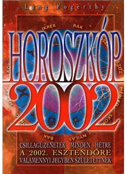 Lang Fogerthy - Horoszkóp 2002 Lang Fogerthy - Horoszkóp 2002, 0 antikvár könyv