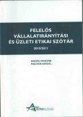 Czirják László - Felelős vállalatirányítási és üzleti etikai szótár 2010/2011