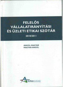 Czirják László - Felelős vállalatirányítási és üzleti etikai szótár 2010/2011,  2011 antikvár könyv