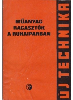 Mayer László, Sós Elemér - Műanyag ragasztók a ruhaiparban, Budapest 1966 antikvár könyv