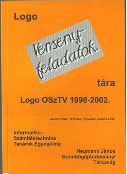 dr. Mészáros Tamásné, Zsakó László - Logo versenyfeladatok tára dr. Mészáros Tamásné, Zsakó László - Logo versenyfeladatok tára, Budapest 2002 antikvár könyv