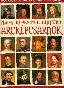 Rácz Árpád (szerk.) - Nagy képes millenniumi arcképcsarnok Rácz Árpád (szerk.) - Nagy képes millenniumi arcképcsarnok, Budapest 2002 antikvár könyv