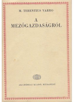 M. Terentius Varro - A mezőgazdaságról, Budapest 1971 antikvár könyv