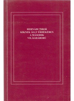 Hernádi Tibor - Kiknek állt érdekében a második világháború (dedikált), Baja 1998 antikvár könyv