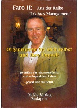 Frederick A. Rothhaar - Organisieren Sie sich selbst und Ihre Umwelt (dedikált), Budapest 2002 antikvár könyv