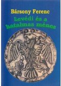 Bársony Ferenc - Levédi és a hatalmas ménes