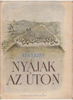 Viktor Fjodorovics Avgyejev - Nyájak az úton Viktor Fjodorovics Avgyejev - Nyájak az úton, Budapest 1950 antikvár könyv