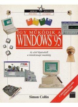 Collin, Simon - Így működik a Windows 95 Collin, Simon - Így működik a Windows 95, Budapest 1997 antikvár könyv