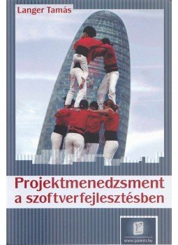 Langer Tamás - Projektmenedzsment a szoftverfejlesztésben Langer Tamás - Projektmenedzsment a szoftverfejlesztésben, Budapest 2007 antikvár könyv