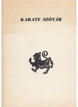 Zsolt Péter - Karate szótár Zsolt Péter - Karate szótár, 1986 antikvár könyv