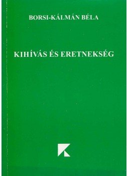 Borsi-Kálmán Béla - Kihívás és eretnekség Borsi-Kálmán Béla - Kihívás és eretnekség, Sepsiszentgyörgy 1996 antikvár könyv